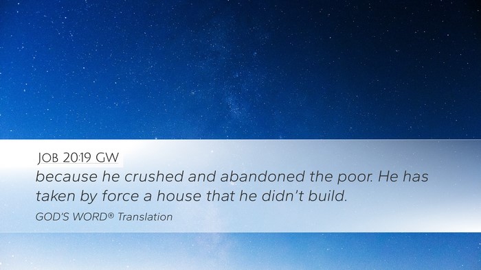 Job 20:19 GW Bible Verse Image