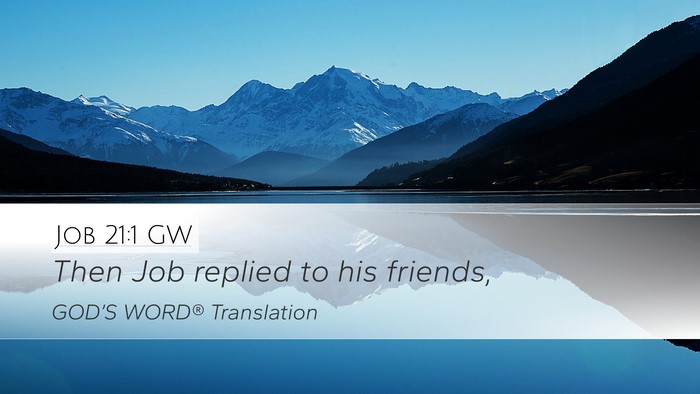 Job 21:1 GW Desktop Wallpaper - Then Job replied to his - Desktop Bible Verse Wallpaper