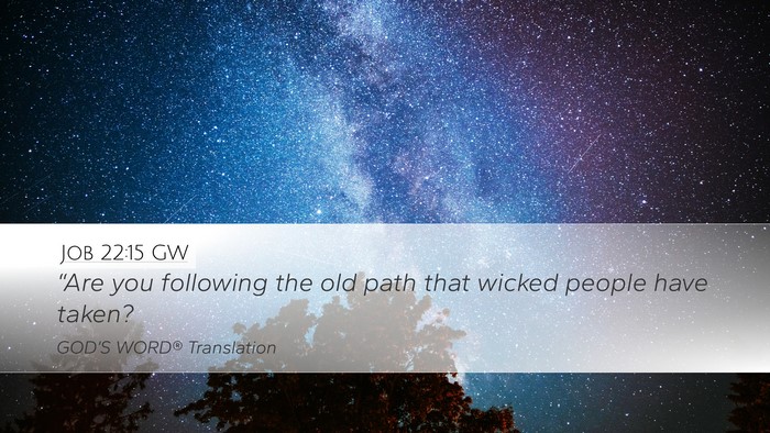 Job 22:15 GW Bible Verse Image