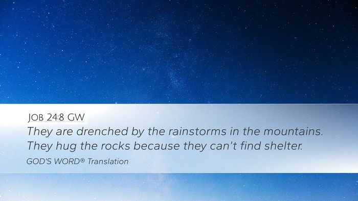 Job 24:8 GW Desktop Wallpaper - They are drenched by the rainstorms in the - Desktop Bible Verse Wallpaper
