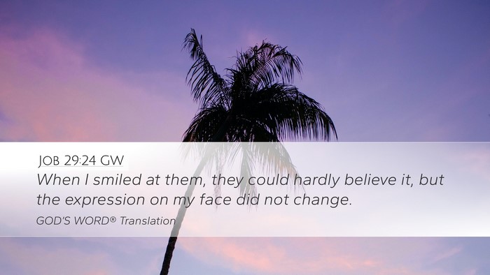 Job 29:24 GW Bible Verse Image