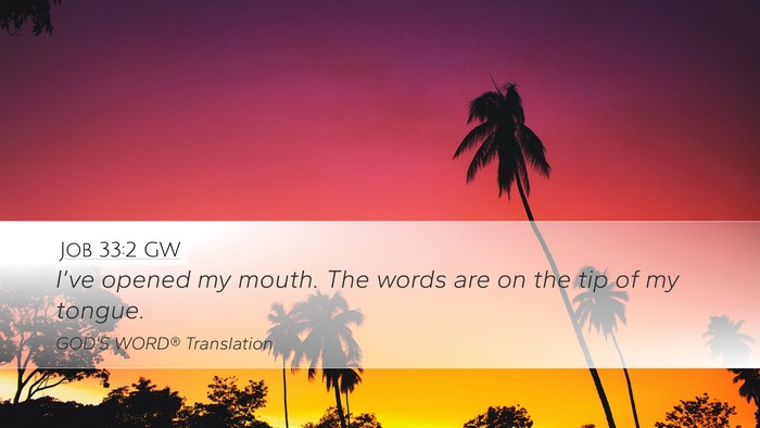 Job 33:2 GW Desktop Wallpaper - I’ve opened my mouth. The words are on the tip - Desktop Bible Verse Wallpaper