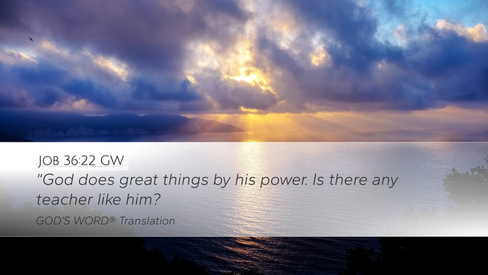 Job 36:22 GW Bible Verse Image
