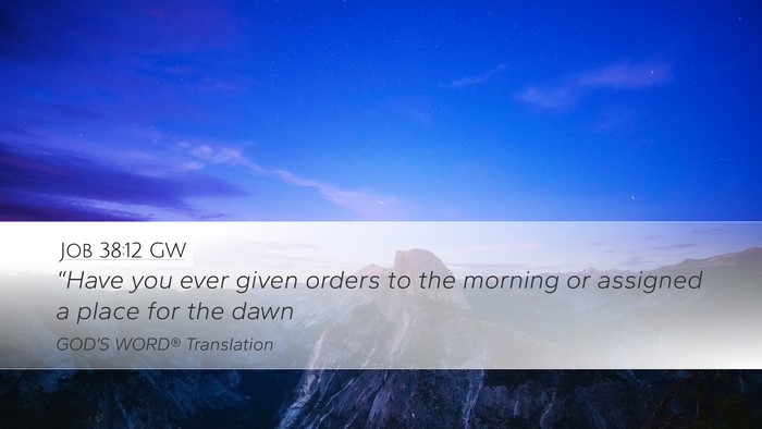 Job 38:12 GW Bible Verse Image