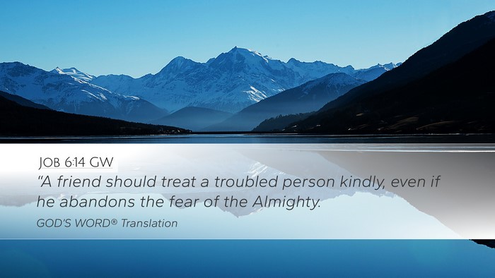 Job 6:14 GW Bible Verse Image