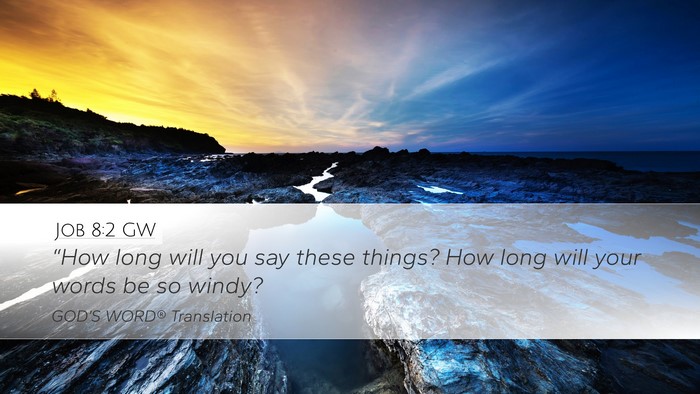 Job 8:2 GW Bible Verse Image