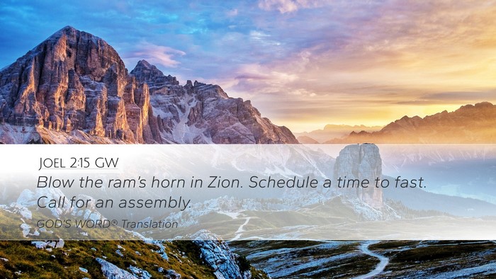 Joel 2:15 GW Desktop Wallpaper - Blow the ram’s horn in Zion. Schedule a time to - Desktop Bible Verse Wallpaper