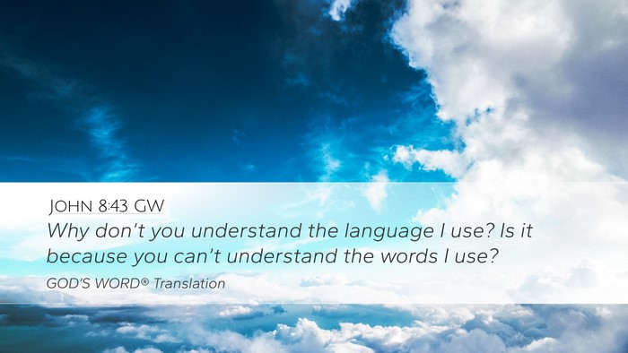 John 8:43 GW Bible Verse Image