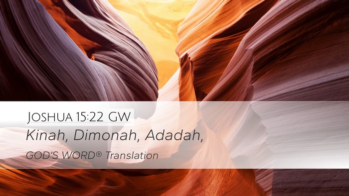 Joshua 15:22 GW Desktop Wallpaper - Kinah, Dimonah, - Desktop Bible Verse Wallpaper