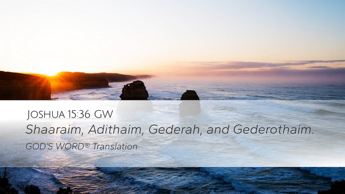 Joshua 15:36 GW Desktop Wallpaper - Shaaraim, Adithaim, Gederah, and - Desktop Bible Verse Wallpaper