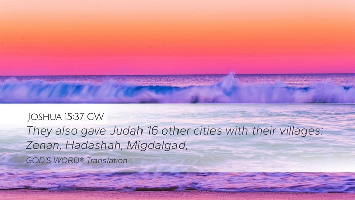 Joshua 15:37 GW Desktop Wallpaper - They also gave Judah 16 other cities with their - Desktop Bible Verse Wallpaper