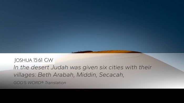 Joshua 15:61 GW Desktop Wallpaper - In the desert Judah was given six cities with - Desktop Bible Verse Wallpaper