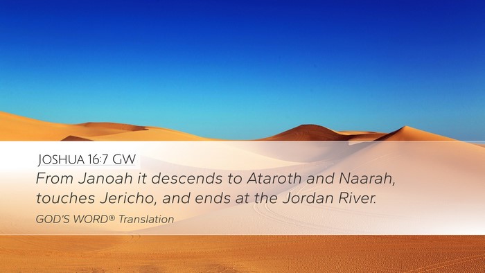 Joshua 16:7 GW Desktop Wallpaper - From Janoah it descends to Ataroth and Naarah, - Desktop Bible Verse Wallpaper