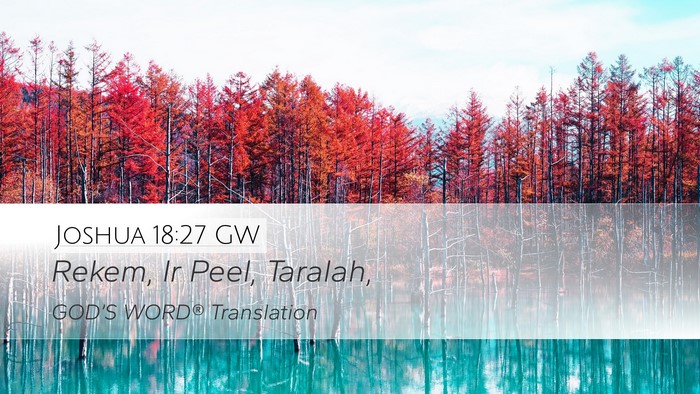 Joshua 18:27 GW Desktop Wallpaper - Rekem, Ir Peel, - Desktop Bible Verse Wallpaper