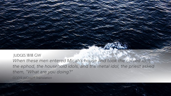Judges 18:18 GW Desktop Wallpaper - When these men entered Micah’s house and took - Desktop Bible Verse Wallpaper