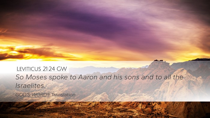 Leviticus 21:24 GW Desktop Wallpaper - So Moses spoke to Aaron and his sons and to all - Desktop Bible Verse Wallpaper