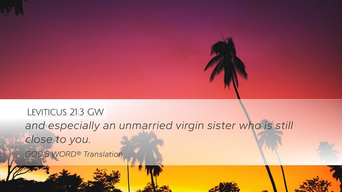 Leviticus 21:3 GW Desktop Wallpaper - and especially an unmarried virgin sister who is - Desktop Bible Verse Wallpaper