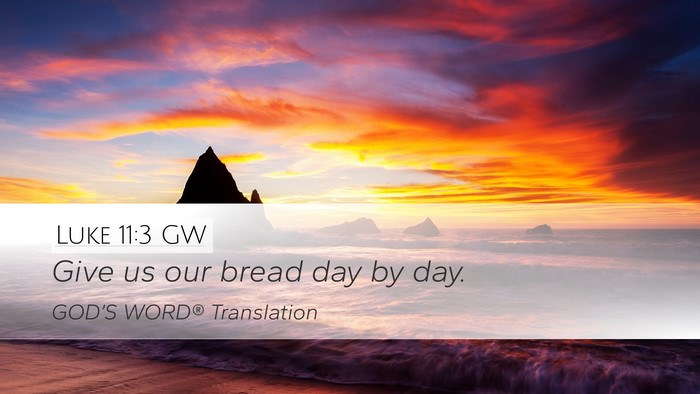 Luke 11:3 GW Bible Verse Image