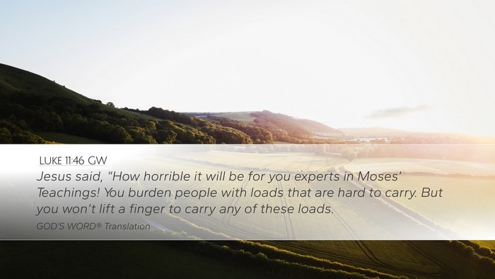 Luke 11:46 GW Bible Verse Image