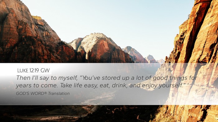 Luke 12:19 GW Bible Verse Image