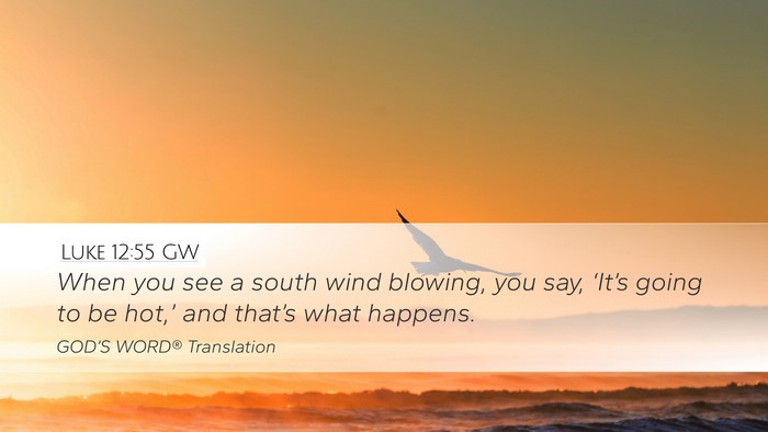 Luke 12:55 GW Bible Verse Image