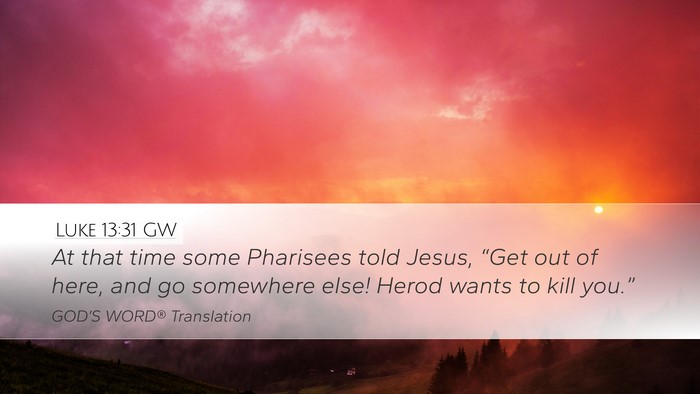 Luke 13:31 GW Bible Verse Image