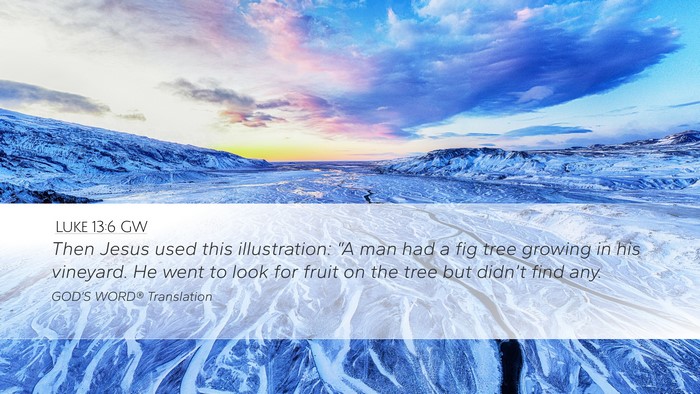 Luke 13:6 GW Bible Verse Image