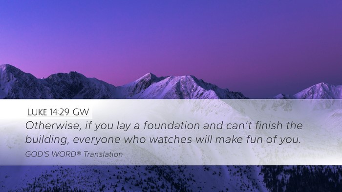 Luke 14:29 GW Bible Verse Image