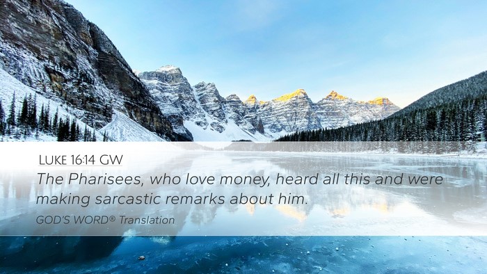 Luke 16:14 GW Bible Verse Image