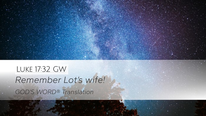 Luke 17:32 GW Bible Verse Image