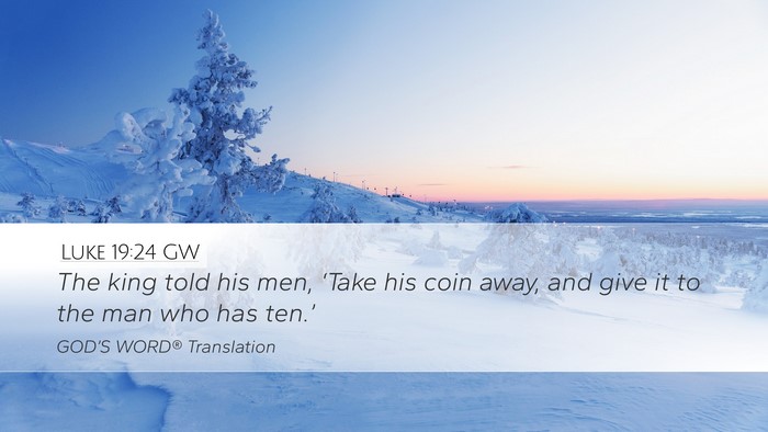 Luke 19:24 GW Bible Verse Image