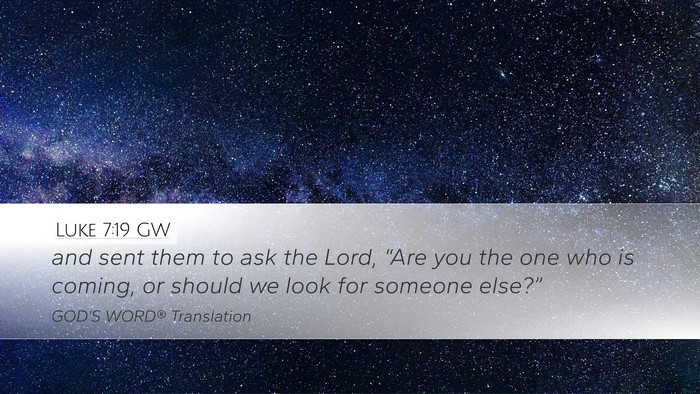 Luke 7:19 GW Bible Verse Image