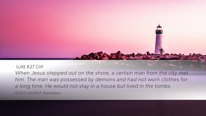 Luke 8:27 GW Bible Verse Image
