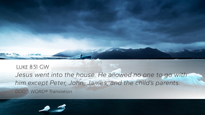 Luke 8:51 GW Bible Verse Image