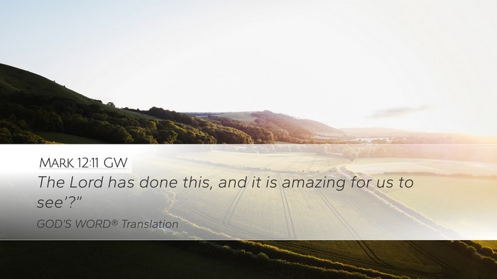Mark 12:11 GW Desktop Wallpaper - The Lord has done this, and it is amazing for us - Desktop Bible Verse Wallpaper