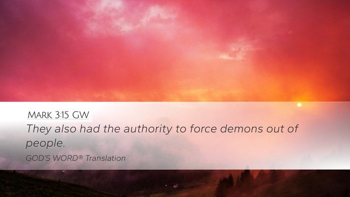 Mark 3:15 GW Desktop Wallpaper - They also had the authority to force demons out - Desktop Bible Verse Wallpaper