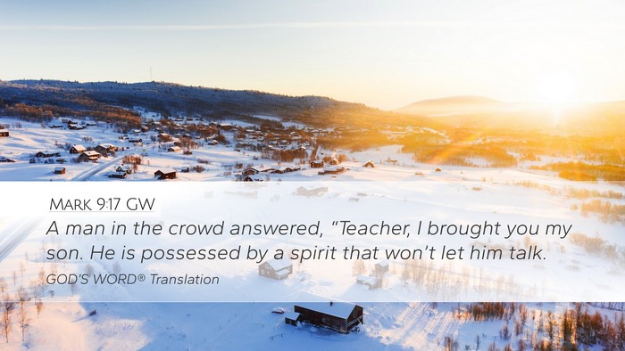 Mark 9:17 GW Bible Verse Image