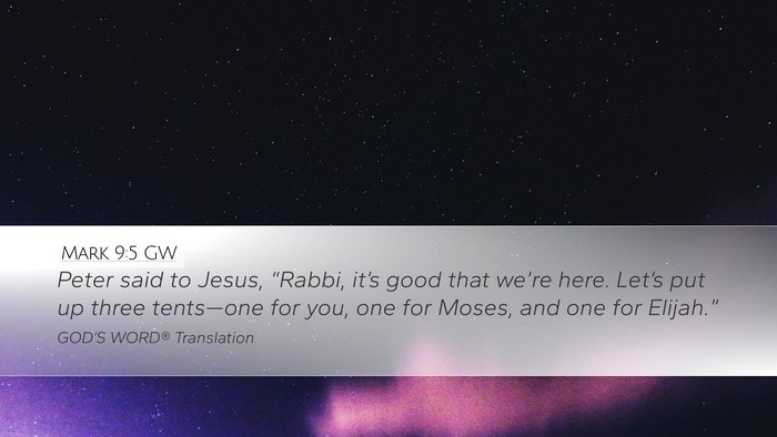 Mark 9:5 GW Desktop Wallpaper - Peter said to Jesus, “Rabbi, it’s good that - Desktop Bible Verse Wallpaper