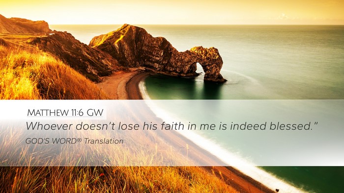Matthew 11:6 GW Bible Verse Image