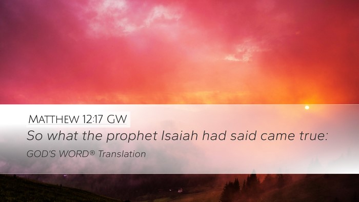 Matthew 12:17 GW Bible Verse Image