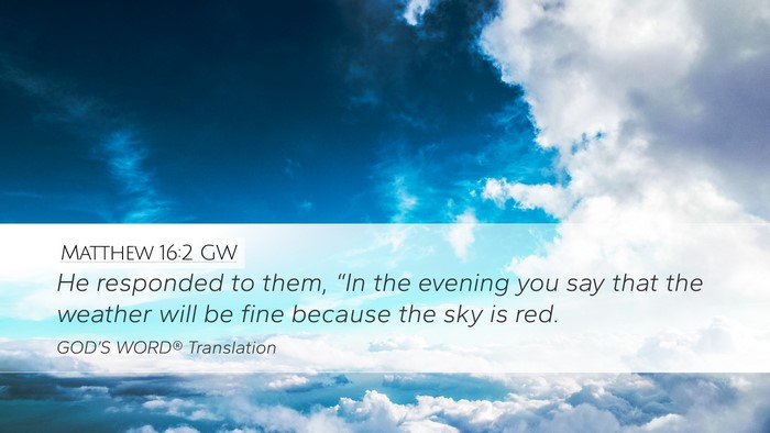 Matthew 16:2 GW Bible Verse Image