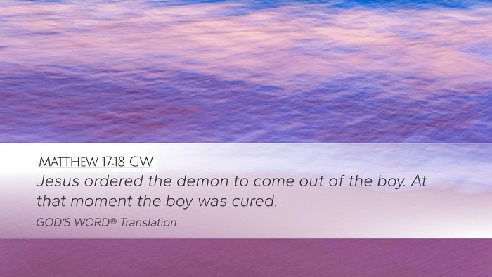 Matthew 17:18 GW Desktop Wallpaper - Jesus ordered the demon to come out of the boy. - Desktop Bible Verse Wallpaper