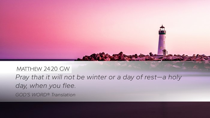 Matthew 24:20 GW Desktop Wallpaper - Pray that it will not be winter or a day of - Desktop Bible Verse Wallpaper