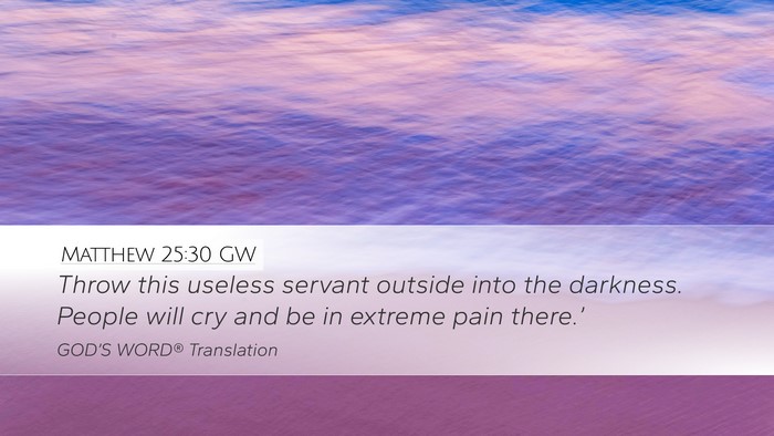Matthew 25:30 GW Bible Verse Image