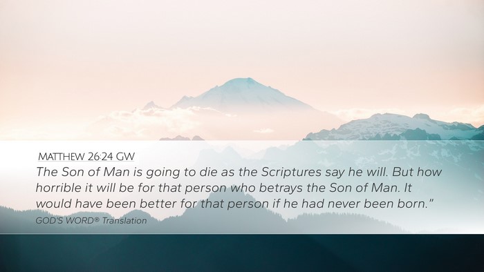 Matthew 26:24 GW Bible Verse Image