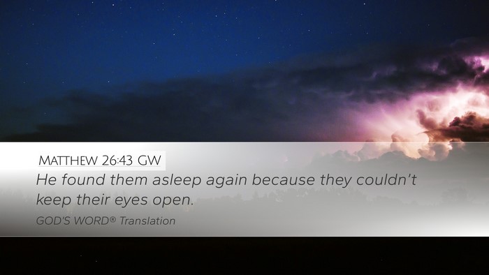 Matthew 26:43 GW Bible Verse Image