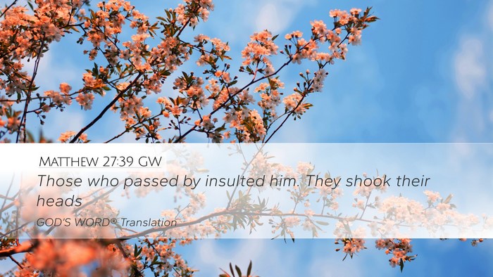 Matthew 27:39 GW Bible Verse Image