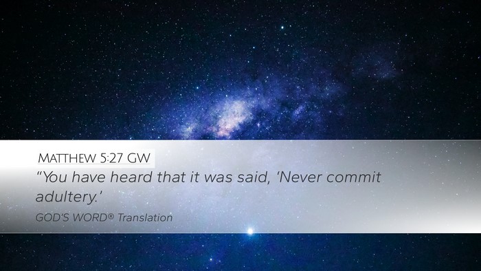 Matthew 5:27 GW Desktop Wallpaper - “You have heard that it was said, ‘Never - Desktop Bible Verse Wallpaper