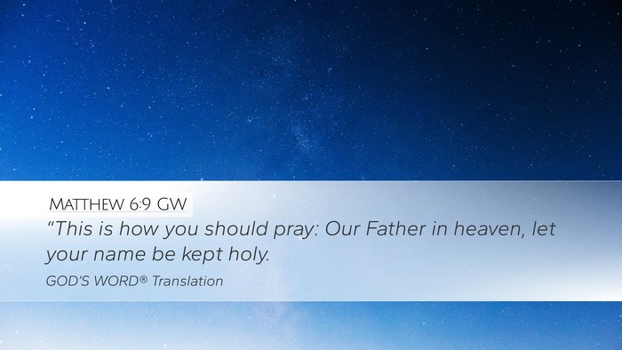 Matthew 6:9 GW Bible Verse Image