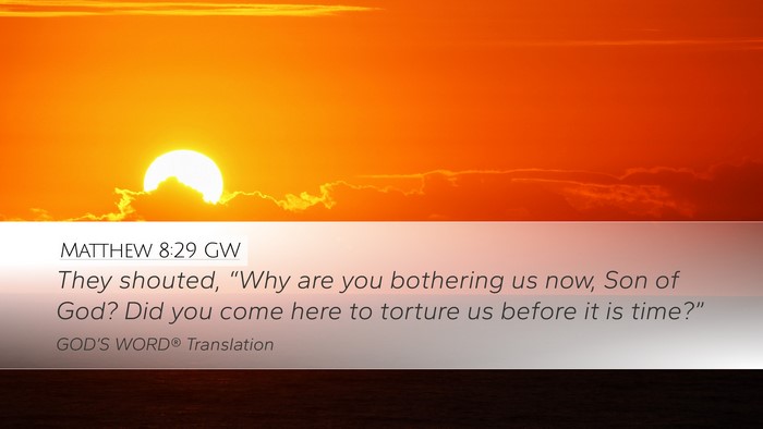 Matthew 8:29 GW Bible Verse Image